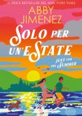 Abby Jimenez - Solo per un'estate. Just for the Summer (2025)