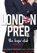Jillian Dodd - London Prep Vol. 2. The Boys' Club (2025)