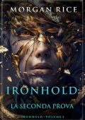 Morgan Rice - Ironhold Vol. 2. La Seconda Prova (2025)