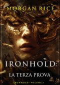Morgan Rice - Ironhold Vol. 3. La Terza Prova (2025)