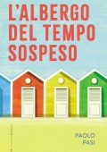 Paolo Pasi - L'albergo del tempo sospeso (2025)
