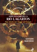 Giovanni Marchese - Appuntamento a Rio Lagartos. Una storia sui viaggi nel tempo (2025)