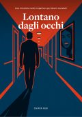 Chiara Assi - Il Commissario e la Dottoressa Vol. 6. Lontano dagli occhi (2025)