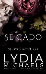 Lydia Michaels – Nuovo Castello Vol. 2. Se Cado (2025)
