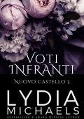 Lydia Michaels - Nuovo Castello Vol. 3. Voti Infranti (2025)