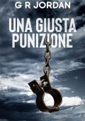 G R Jordan - Thriller polizieschi delle highlands e delle isole Vol. 8. Una Giusta Punizione (2025)