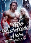 Krista Lark - Il Mio Protettore Alpha Miliardario (2025)