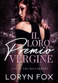 Loryn Fox - I Suoi Tre Miliardari Vol. 2. Il Loro Primo Virgine (2025)
