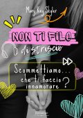 Mary Key Skyler - Non ti filo di striscio! Vol. 1. Non ti filo di striscio. Scommettiamo... che ti faccio innamorare? (2025)