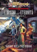Tracy Hickman, Margaret Weis - Dragonlance Destinies Vol. 3. I draghi dell'eternità (2024)