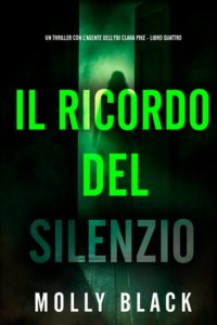 Molly Black – Il Ricordo del Silenzio (Clara Pike Libro Quattro) (2025)