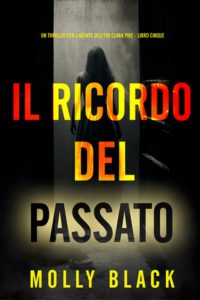 Molly Black – Il Ricordo del Passato (Clara Pike Libro Cinque) (2025)
