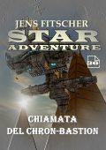 Jens Fitscher - Star Adventure Vol. 36. Chiamata del Chron-Bastion (2025)