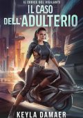Keyla Damaer - Il Codice del Vigilante Vol. 2. Il Caso dell'Adulterio (2025)