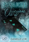 Danielle Lori - Uomini d'onore Vol. 2. La mia folle ossessione (2025)