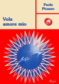 Paola Picasso - Vola amore mio (2025)
