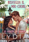Lydia Michaels - Le Cascate di Jasper Vol. 1. Risveglia il Mio Cuore (2025)