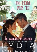 Lydia Michaels - Le Cascate di Jasper Vol. 4. In Pena Per Te (2025)
