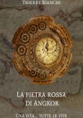 Thierry Bianchi - La Pietra rossa di Angkor Vol. 1. Una vita... tutte le vite (2025)