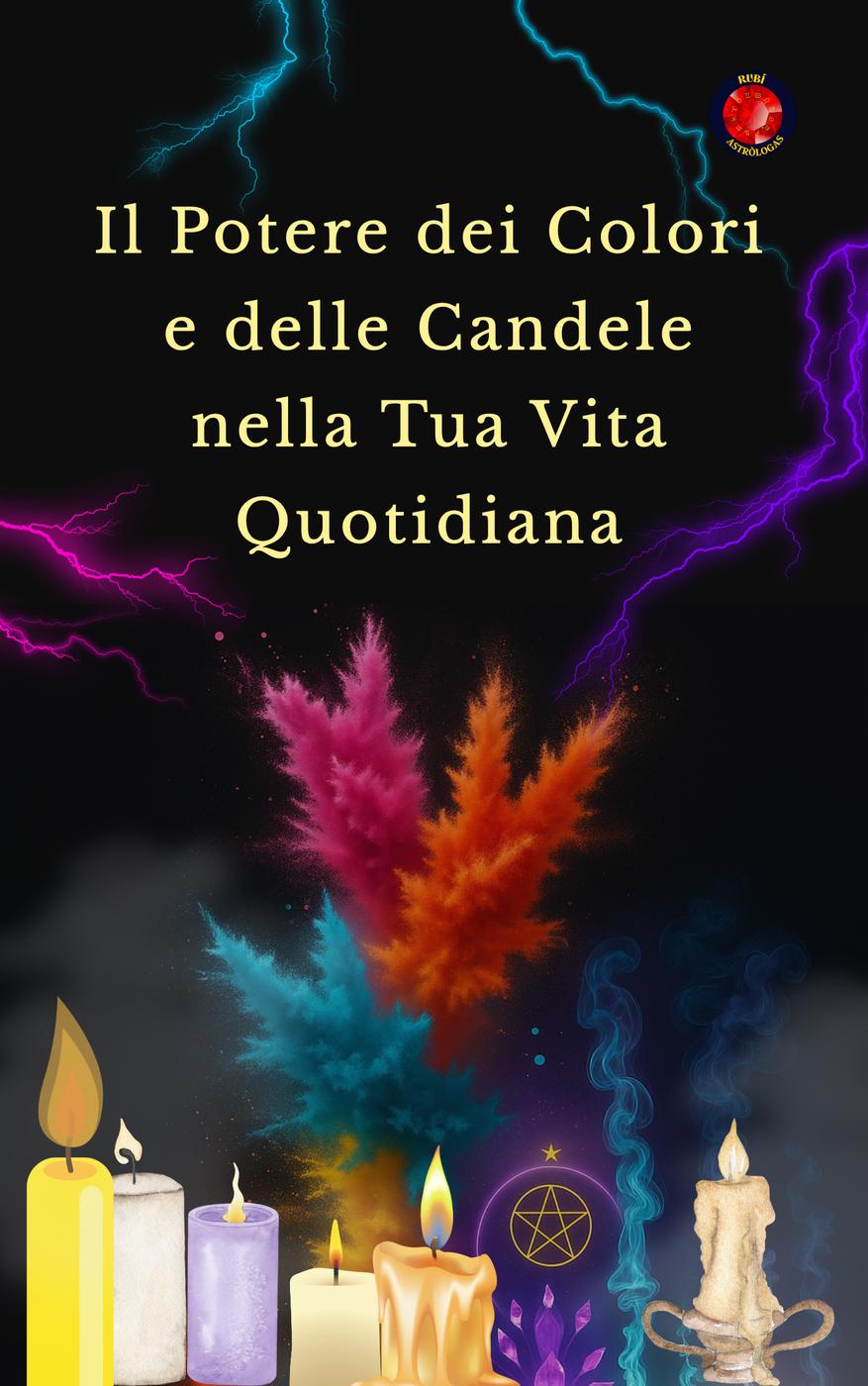 Alina Rubi – Il Potere dei Colori e delle Candele nella Tua Vita Quotidiana (2025)