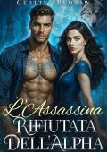 Gertty Rudraw - Legame Maledetto dell'Alfa Vol .2. L'Assassina Rifiutata dell'Alpha (2025)