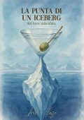 Iride Luzi - La punta di un iceberg, del bere miscelato (2025)