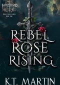K.T. Martin - Rebel Rose Rising Vol. 1 (2025)