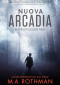 M.A. Rothman - Un thriller di Alicia Yoder Vol. 2. Nuova Arcadia (2025)