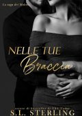 S.L. Sterling - La saga dei Malone Vol. 2. Nelle Tue Braccia (2025)