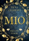 Paola Gianinetto - Mio. Racconti d'amore (2025)