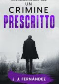 J. J. Fernández - Crimini impercettibili Vol. 5. Un crimine prescritto (2025)