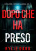 Rylie Dark - Dopo Che Ha Preso. Sloane Riddle Libro 1 (2025)