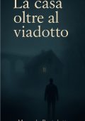 Manuela Bortolotto - La casa oltre il viadotto (2025)