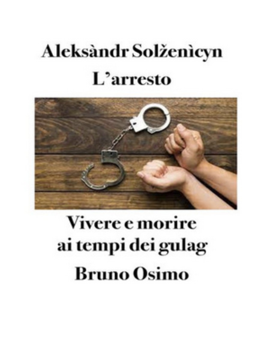 Aleksàndr Solženìcyn – L’arresto. Vivere e morire ai tempi dei gulag (2025) Aleksàndr Solženìcyn – L’arresto. Vivere e morire ai tempi dei gulag (2025)
