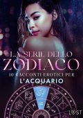 AA.VV. - La serie dello Zodiaco. 10 racconti erotici per l'Acquario (2025)