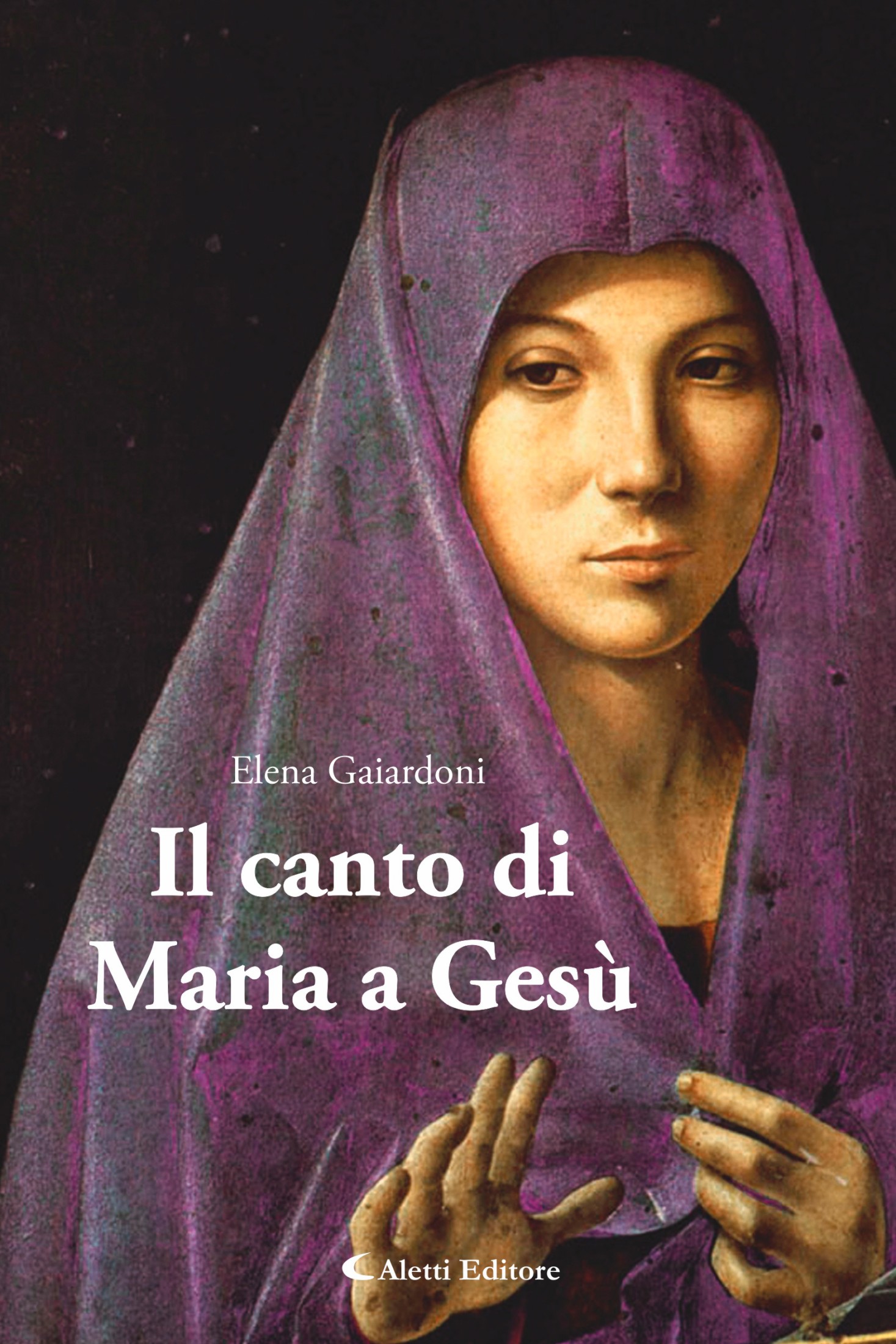 Elena Gaiardoni, Giuseppe Aletti – Il canto di Maria a Gesù (2025)