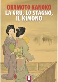 Okamoto Kanoko - La gru, lo stagno, il kimono (2025)