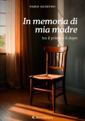 Fabio Agostini, Cosimo Damiano Damato - In memoria di mia madre: tra il prima e il dopo (2025)