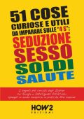 Fulvio Ferretti - 51 cose utili e curiose da imparare in 3 minuti sulle 4 “S”: Seduzione, Sesso, Soldi, Salute (2025)