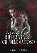 Adri Luna - La Moglie Rifiutata del Crudele Mafioso (2025)