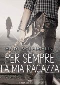 Heidi McLaughlin - Beaumont vol. 1. Per sempre la mia ragazza (2019)