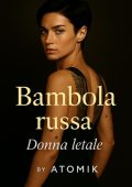 Atomik - Bambola russa Vol. 1. Donna letale (2025)