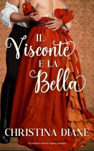 Christina Diane – La serie Improbabile Fidanzamento Vol. 4.5. Il Visconte e la Bella (2025)