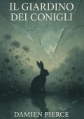 Damien Pierce - Il giardino dei conigli (2025)