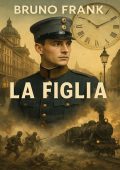 Bruno Frank - La figlia (2025)