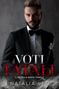 Natália Lee – Il Re Della Mafia Vol. 7. Voti Fatali (2025)