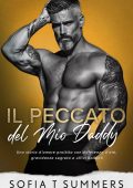 Sofia T Summers - Billionaire Baby Daddies Vol. 2. Il Peccato del Mio Daddy (2025)
