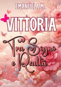 Emanuela M. – Vittoria, tra sogno e realtà (2025)