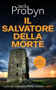 Jack Probyn – I casi del Sergente Tomek Bowen Vol. 7. Il Salvatore della Morte (2025)