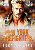 Lana Stone e Liz Snow - New York Firefighters Vol. 1. Burning Love (2025)